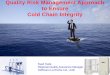 Cold Chain Risk Management Risk... · Quality Risk Management Approach to Ensure Cold Chain Integrity Syed Huda Regional Quality Assurance Manager Hoffmann-La Roche Ltd., UAE