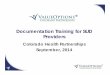 Documentation Training for SUD Providers · Documentation Training for SUD Providers ... determine necessity for care. Medical Necessity Behavioral health services must be