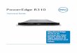 PowerEdge R310 - Dell€¦ · PowerEdge R310 Technical Guide The PowerEdge R310 is an enterprise-class server with the right balance of performance and value