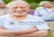 About Dementia - Mental Health · 4 Receiving a diagnosis of dementia can be a shock, but there is much that can be done to help people with dementia live well. This resource is designed