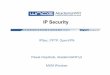 IP Security - MikroTikmum.mikrotik.com/presentations/PL10/vpn_akademia.pdf · IP Security Protocol ... • PPTP is extension to PPP protocol described ... authenticated using PAP,