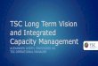 TSC Long Term Vision and Integrated Capacity Management · TSC Long Term Vision and Integrated Capacity Management ... security assessment and capacity calculation ... IT hosting