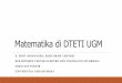 Matematika di DTETI UGM - fortei.orgfortei.org/v2/wp-content/uploads/2018/02/Sharing-tentang... · Mempelajari solusi Partial Differential Equation orde 2 ... Teori Himpunan dan Aljabar