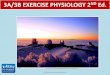 3A/3B EXERCISE PHYSIOLOGY - PE Studies Revision … · • McArdle, W., Katch, F., Katch, V. (2001). Exercise Physiology (5th ed.). ... 3A/3B EXERCISE PHYSIOLOGY Author: Systems Administrator