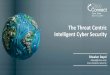 The Threat Centric Intelligent Cyber Security - cisco.com€¦ · Control, Management ... Scope Contain Remediate Attack Continuum Detect ... Across the Portfolio Context Visibility