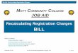 MCC Job Aid Cover · Job Aid: Recalculating ... Use the BILL screen to calculate, recalculate, manipulate, or as the final step in correcting a ... Database should be [collive] 3
