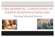 CMS HOSPITAL CONDITIONS OF PARTICIPATION (COPS…nanaaz.org/docs/conference/Tues - Calloway_CMS 2016 NURSING... · CMS HOSPITAL CONDITIONS OF PARTICIPATION (COPS) 2016 ... or AOA