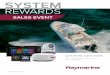 SYSTEM REWARDS - Raymarine Marine Electronics€¦ · Get ready for the boating season and take advantage of big savings with the Raymarine System Rewards Sales Event. Outfit your