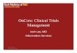 OnCore: Clinical Trials Management · What is OnCore? •Clinical Trials Management System ... instance of the application between ... •Common study number between iStar and 