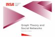 Graph Theory and Social Networks - IRISA · • Social networks . ... • Running over many machines makes the problem worse ... • Neo4j Graph Database • Flexible schema
