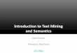 Introduction to Text Mining and Semantics - Alta Planaaltaplana.com/Semantic+Web3.0-SG-EN.pdf · Introduction to Text Mining and Semantics Seth Grimes--President, Alta Plana. New