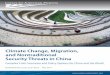 Climate Change, Migration, and Nontraditional Security ... · Climate Change, Migration, and Nontraditional Security Threats in China Complex Crisis Scenarios and Policy Options for