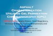Asphalt Characterization Utilizing Gel Permeation ... William.pdf · Asphalt Characterization Utilizing Gel Permeation Chromatography ... Asphaltenes 19-3 kDa. Division of ... •