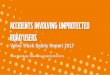 Volvo Truck Safety Report 2017 - volvogroup.com · Sources: Analyses of official data and Volvo Trucks ART findings and experiences. Accident type trend ... (UK) according to TRL