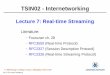 TSIN02 - Internetworking - Linköping University · The origin of a stream where RTP-packets are generated. Identified by a 32-bit number: ... TSIN02 - Internetworking 22 RTP Payload
