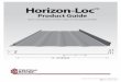 Product Guide - Premium Metal Roofing, Siding and … · Horizon-Loc is available in 26 ga, AZ50 painted Galvalume® and bare Galvalume. Painted panels feature SMP or Fluropon paint