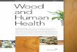 Wood & Human Health Series Issue 1 Wood and Human Health · Wood & Human Health Series. Issue 1. Wood . and Human Health. Executive Summary: A recent study at the University of British