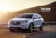 TUCSON · 2016 HYUNDAI TUCSON THIS IS HOW NEW GETS TO BE IMPROVED. o appreciate how Hyundai made the all-new Tucson your perfect partner for life’s adventures, open a …