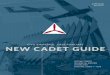NEW CADET GUIDE - Civil Air Patrol€¦ · getting started wearing the uniform staying safe enjoying a great 1st year civil air patrol usaf auxiliary new cadet guide capp 60-20 april