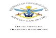 LEGAL OFFICER TRAINING HANDBOOK - Department of … Training Handbook-2011.pdf · 2 MLC Legal Officer Training Handbook AMENDMENT CERTIFICATE Proposals for amendment to the Military