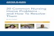20 Common Nursing Home Problems - and How To … Updates Articles... · 20 Common Nursing Home Problems - and How To ... Law to provide individualized care. A resident or family member