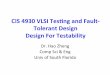 CIS 4930 VLSI Tes.ng and Fault- Tolerant Design Design For ...haozheng/teaching/psv/slides/8-Testability.pdf · Tolerant Design Design For Testability Dr. Hao Zheng ... – Counters