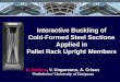 Interactive Buckling of Cold-Formed Steel Sections Applied ... 2011/Presentations/Day1... · Interactive Buckling of Cold-Formed Steel Sections Applied in Pallet Rack Upright Members
