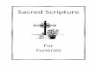 1 Sacred Scripture - ST. BLASE PARISH · 1 Sacred Scripture For Funerals. 1 Scripture Texts for Funeral Liturgies Old Testament Readings: Pick one ... As gold in the furnace, God