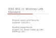 IEEE 802.11 Wireless LAN Standard · IEEE 802.11 Wireless LAN Standard Physical Layers and Security Updated: 5/6/2011 Reading Assignments: Chapter 14, Walsh Codes pp.184, OFDM pp.337,