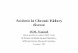 Acidosis in Chronic Kidney disease - HÔPITAL NECKERnephro-necker.org/pdf/2012/11-Yaqoob-Bicarb.pdf · Acidosis in Chronic Kidney disease M.M. Yaqoob Barts and the London NHS Trust
