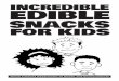 Incredible Edible Snacks for Kids - .INCREDIBLE SNACKS EDIBLE ... 4 INCREDIBLE EDIBLE SNACKS FOR