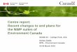 Centre report: Recent changes to and plans for the NWP ...polar.ncep.noaa.gov/conferences/WGNE-30/pdfs/day2/02-Zadra_Cana… · Centre report: Recent changes to and plans for the