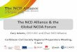 The NCD Alliance & the Global NCDA Forum · Cary Adams, CEO UICC and Chair NCD Alliance Caribbean Civil Society Regional Preparatory Meeting, 6 June The NCD Alliance & the Global