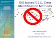GIS-based E911 Error Identification Methods - Amazon S3 · Sample Address Questions • What featureclasses can have an approved unique address? • Are unique addresses shared between