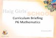 Curriculum Briefing P6 Mathematics - Haig Girls Schoolhaiggirls.moe.edu.sg/qql/slot/u240/Our Partners/Parents... · Booklet on Instructions for PSLE ... Non-weighted Assessments Weighted