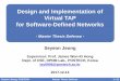 Design and Implementation of Virtual TAP for Software ...dpe.postech.ac.kr/thesis/18/seyeon.pdf · Proposed Design vTAP Control Plane Design Network admins can create TAP policies