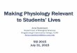 Making Physiology Relevant to Students’ Lives - …ncsce.net/wp-content/uploads/2016/11/MakingPhysiologyRelevant... · Making Physiology Relevant to Students’ Lives. Anna Rozenboym