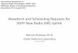 Waveform and Scheduling Requests for 3GPP New … · Waveform and Scheduling Requests for 3GPP New Radio (NR ... “Advantages of Underlay Scheduling Request method over PUCCH-based