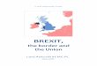 BREXIT, - lordashcroftpolls.comlordashcroftpolls.com/wp-content/uploads/2018/06/Brexit-The-Border... · Britain gave a mean score of 40 ... pleased that their party held the balance