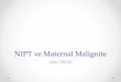 NIPT ve Maternal Malignity - tmftp.orgtmftp.org/webkontrol/uploads/files/Ajlan TÜKÜN_fetal.pdf · • Diskordan pozitif sonuçların büyük bir bölümünde altta yatan ... •