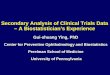 Secondary Analysis of Clinical Trials Data – A ... Lessons... · 1 . Secondary Analysis of Clinical Trials Data – A Biostatistician’s Experience . Gui-shuang Ying, ... 1) Lucentis