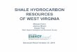 SHALE HYDROCARBON RESOURCES OF WEST VIRGINIA · 2018-01-11 · Stonewall Resort October 27, 2015 SHALE HYDROCARBON RESOURCES OF WEST VIRGINIA Michael Hohn Jessica Moore Susan Pool