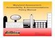 Maryland Assessment, Accessibility, and …marylandpublicschools.org/programs/Documents/Special-Ed/IEP/MAM... · Maryland Assessment, Accessibility & Accommodations Policy Manual