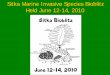 Sitka Marine Invasive Species Bioblitz Held June 12-14, 2010 · Linda Shaw Heather Mueret-Woody Sitka Sentinel . Recent 2010 Finding of Didemnum vexillum in Sitka Didemnum vexillum