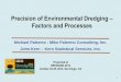 Precision of Environmental Dredging – Factors and Processes · 1. Precision of Environmental Dredging – Factors and Processes. Michael Palermo - Mike Palermo Consulting, Inc