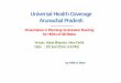 Universal Health Coverage Arunachal Pradeshplanningcommission.gov.in/.../UHC_arunpradesh_20012014.pdfThe Arunachal Pradesh Chief Minister’s Universal Health Insurance Scheme 2013-14