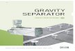 GRAVITY SEPARATOR - .  THE FLEXIBLE SOLUTION FOR ACCURATE SEPARATION PURPOSE & PRINCIPLE