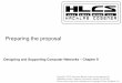 Preparing the proposal - HLCShlcs.it/files/HCNA/4/Modulo 4 Chapter 9.pdf · Proposal sections After testing the proposed network design, the network designer collects the information