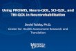 Using PROMIS, Neuro-QOL, SCI-QOL, and TBI-QOL in ... · Using PROMIS, Neuro-QOL, SCI-QOL, and TBI-QOL in Neurorehabilitation David Tulsky, Ph.D. ... Qualitative research to find out!