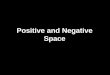 Positive and Negative Space - Union-Endicott Central ... NOTAN 2015-162.pdf · positive and negative space might be? ... "Notan" is the term used by the Japanese to express ... ASYMETRICAL